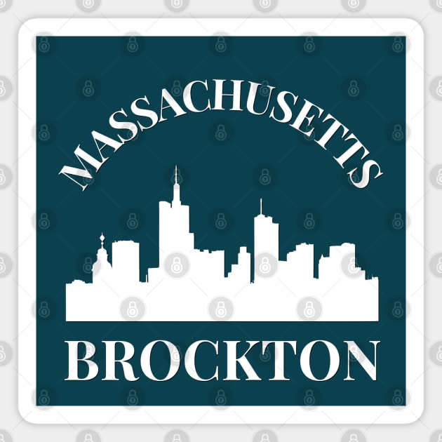 Brockton Born and raised Massachusetts Id rather be in Brockton MA skyline state trip Magnet by BoogieCreates